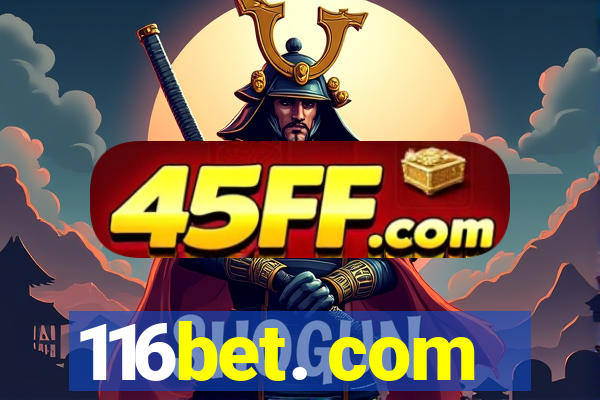 116bet. com